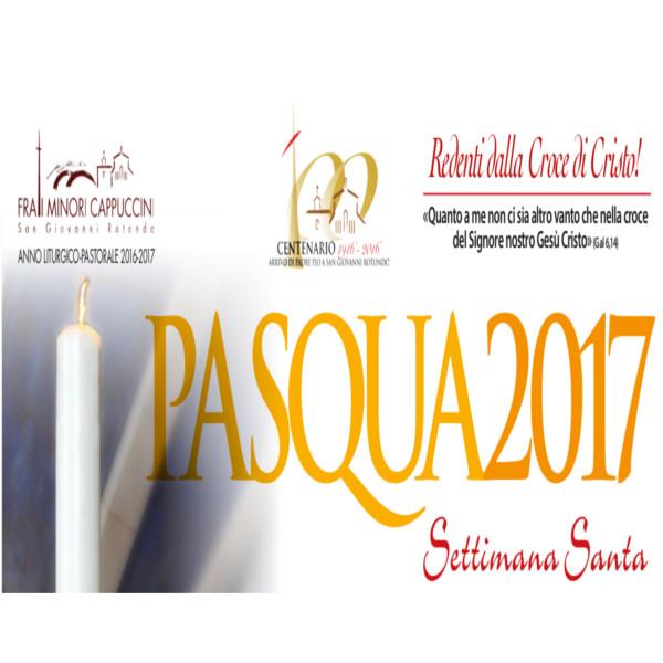 Santa Pasqua 2017 nei luoghi di San Pio da Pietrelcina